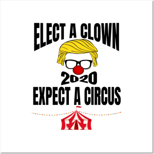 ELECT A CLOWN EXPECT A CIRCUS Posters and Art